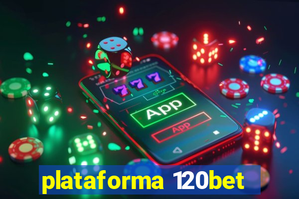 plataforma 120bet